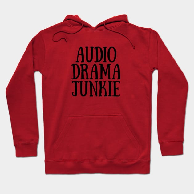 Audio Drama Junkie - Black Ink Hoodie by Girl In Space Podcast